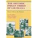 Historic Indian Tribes of Louisiana: From 1542 to the Present