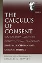 CALCULUS OF CONSENT, THE (Tullock, Gordon. Selections. V. 2.)