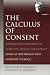CALCULUS OF CONSENT, THE (Tullock, Gordon. Selections. V. 2.)
