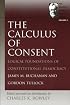 CALCULUS OF CONSENT, THE (Tullock, Gordon. Selections. V. 2.)