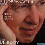 Claude Debussy : 24 Preludes, 12 Etudes, l'Isle Joyeuse