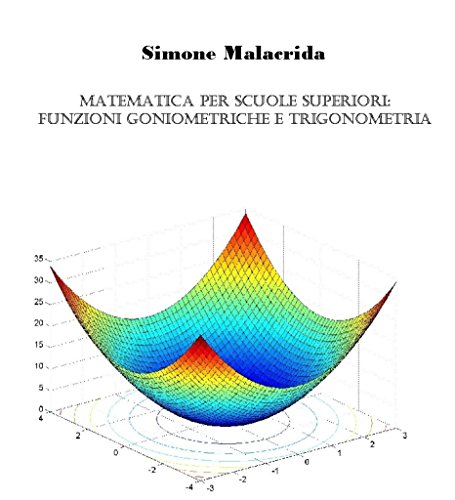Matematica: funzioni goniometriche e trigonometria (Italian Edition)