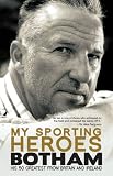 My Sporting Heroes: His 50 Greatest from Britain and Ireland