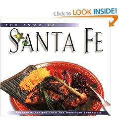 The Food of Santa Fe: Authentic Recipes from the American Southwest