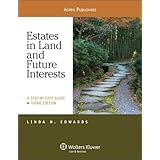 estates in land  future interests a step by step guide 3e