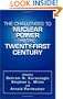 The Challenges to Nuclear Power in the Twenty-First Century