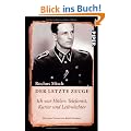 Der letzte Zeuge: Ich war Hitlers Telefonist, Kurier und Leibw�chterUnter Mitarbeit von Sandra Zarrinbal und Burkhard Nachtigall