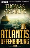 Die Atlantis-Offenbarung: Roman - Thomas Greanias