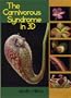 The Carnivorous Syndrome in 3d.