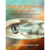 gnosis for 2012 onward the story of how we begin to remember volume i