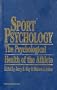 Sport Psychology: The Psychological Health of the Athlete