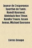 Joueur de L'Esperance Sportive de Tunis: Hamdi Kasraoui, Abdelaziz Ben Tifour, Kandia Traore, Issam Jemaa, Michael Eneramo-