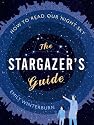 The Stargazer's Guide: How to Read Our Night Sky