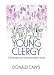 Young Clergy: A Biographical-Developmental Study (Haworth Series in Chaplaincy)