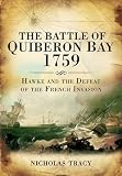 The Battle of Quiberon Bay, 1759 : Admiral Hawke and the defeat of the French invasion