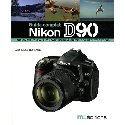 Nikon D90 Guide complet VirusPhoto, apprendre la photo ensemble