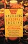 Mastering Microwave Cooking: 245 Imaginative and Easy-To-Prepare Recipes