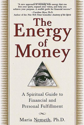 the energy of money a spiritual guide to financial and personal fulfillment