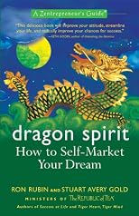 Dragon Spirit: How to Self-Market Your Dream--A Zentrepreneur's Guide