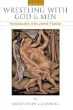 Wrestling with God and Men: Homosexuality in the Jewish Tradition