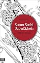 Sumo Sushi Dauerl&auml;cheln - Ein Gaijin in Japan