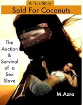Click to Download Free Kindle Book -> Sold For Coconuts - The Auction & Survival of A Sex Slave (Thoughtful Memoirs)