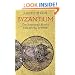 Byzantium: The Surprising Life of a Medieval Empire