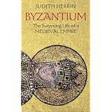 Byzantium: The Surprising Life of a Medieval Empireby Judith Herrin