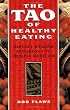 The Tao of Healthy Eating: Dietary Wisdom According to Traditional Chinese Medicine