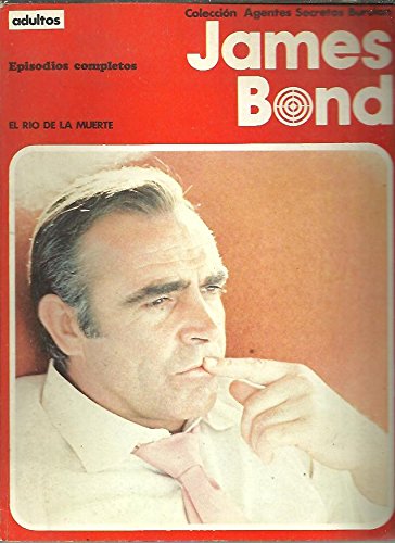 JAMES BOND. EPISODIOS COMPLETOS. ALBUM III. EL RIO DE LA MUERTE. LA ESTRELLA DE FUEGO.