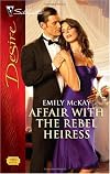 Affair with the Rebel Heiress (Silhouette Desire)
