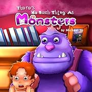 There's No Such Thing As Monsters (A Gorgeous Illustrated Children's Picture Book)