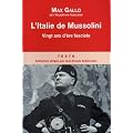 L'Italie de Mussolini : Vingt ans d'�re fasciste