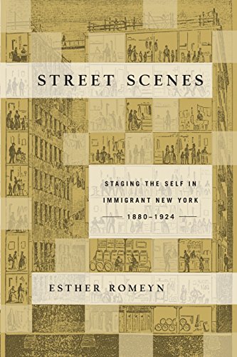 Street Scenes: Staging the Self in Immigrant New York, 1880–1924