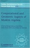 Computational and Geometric Aspects of Modern Algebra (London Mathematical Society Lecture Note Series)