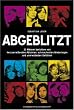 Abgeblitzt  - 33 M�nner berichten von herzzerrei�enden Abfuhren, schmachvollen Niederlagen und unerwiderten Gef�hlen