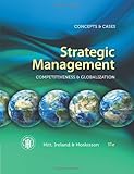 Strategic Management: Competitiveness and Globalization- Concepts and Cases, 11th Edition
