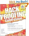 Hack Proofing Coldfusion: The Only Way to Stop a Hacker Is to Think Like One (with CD-ROM) (Hack Proofing Series)