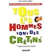 Tous les hommes sont des crétins* : *Jusqu'à preuve du contraire