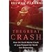 The Great Crash: How the Stock Market Crash of 1929 Plunged the World into Depression