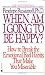 When Am I Going to Be Happy?: How to Break the Emotional Bad Habits That Make You Miserable