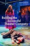 Building the Successful Theater Company (Second Edition)