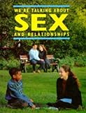 We're talking about sex and relationships