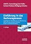 Einf�hrung in das Rechnungswesen: Grundlagen der Buchf�hrung und Bilanzierung, HGB und internationale Standards, Einzel- und Konzernabschluss