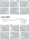 Flash Cards: Selected Poems from Yu Jians Anthology of Notes (Chinese Writing Today)