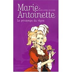 Marie-Antoinette, Tome 3 : Le printemps du r�gne