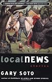 Local News: Stories [Paperback] [2003] Reprint Ed. Gary Soto