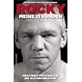 Rocky - Meine 15 Runden. Die Autobiographie: Wer einstecken mu�, darf auch austeilen