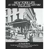 New York Life at the Turn of the Century in Photographsby Joseph Byron