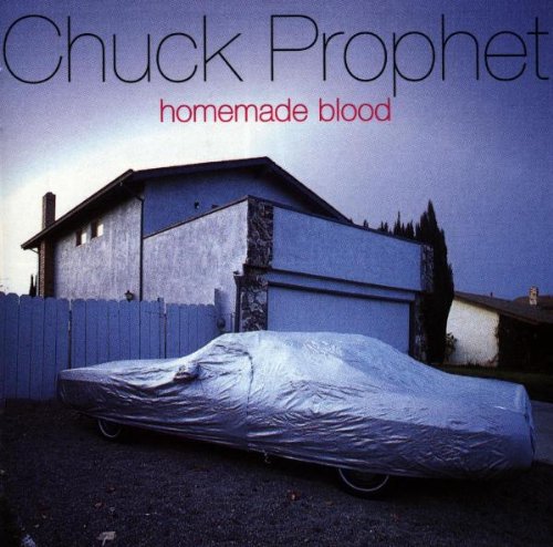 Chuck Prophet - Homemade blood - Zortam Music